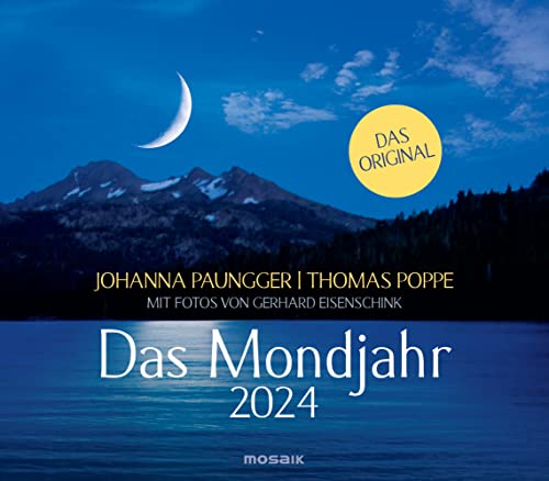 Das Mondjahr - Wandkalender 2024 - J. Paungger - T. Poppe - Kalender mit Tipps für ein Leben mit dem Mond - Mosaik-Verlag - Mit 12 stimmungsvollen Fotos - 32 cm x 28 cm zum Aufklappen von Harenberg