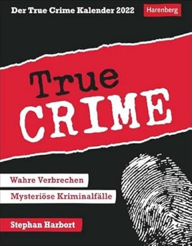 Der True Crime Kalender 2022: Wahre Verbrechen, mysteriöse Kriminalfälle von Harenberg