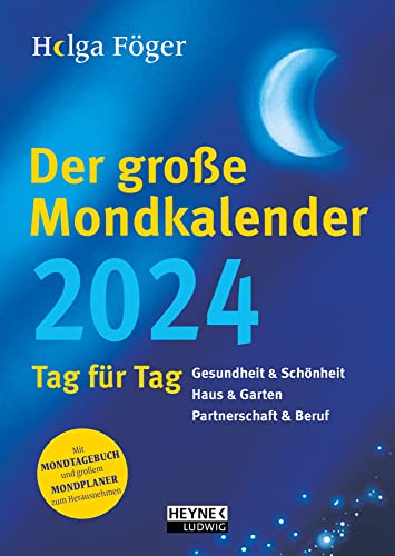 Der große Mondkalender - Helga Föger - Kalenderbuch 2024 - Ludwig bei Heyne-Verlag - Tag für Tag - Gesundheit & Schönheit – Haus & Garten - 17 cm x 24 cm von Harenberg