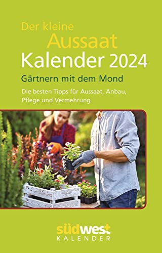 Der kleine Aussaatkalender - Taschenkalender 2024 - Die besten Tipps für Aussaat, Anbau, Pflege und Vermehrung - Südwest-Verlag - 10 cm x 15 cm von Harenberg