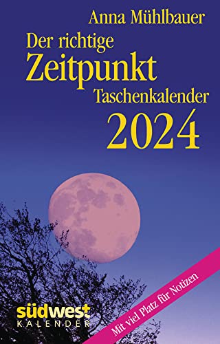 Der richtige Zeitpunkt - Taschenkalender 2024 - Südwest-Verlag - 10 cm x 15 cm von Harenberg