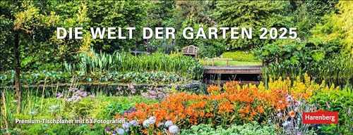Die Welt der Gärten Premium-Tischplaner 2025 - Wochenkalender mit 53 Fotografien: Tischkalender mit 53 faszinierenden Fotos von Gärten auf der ganzen Welt. Dekorativer Tischkalender von Harenberg