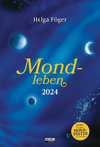 Mondleben - Helga Föger - Wandkalender 2024 - Ludwig bei Heyne-Verlag - Kalender mit farbigem Mond-Jahresplaner als Poster zum Herausnehmen - 33 cm x 48,5 cm von Harenberg