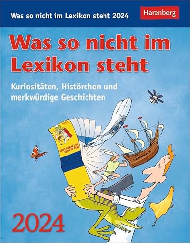 Was so nicht im Lexikon steht - Kalender 2024 - Harenberg-Verlag - Wissenkalender - Tagesabreißkalender mit Kuriositäten, Histörchen und merkwürdigen Geschichten - 12,5 cm x 16 cm von Harenberg