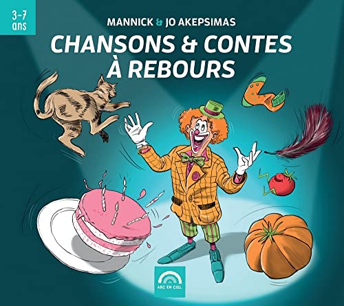 Mannick & Jo Akepsimas - Chansons & Contes ' Rebours Mannick & Jo Akepsimas - Chansons & Contes ' Rebours von ARC EN CIEL