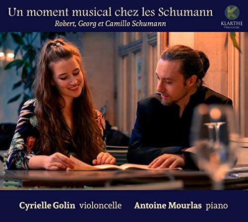 Cyrielle Golin Antoine Mourlas - Un Moment Musical Chez Les Schumann von Harmonia G - O Klarthe