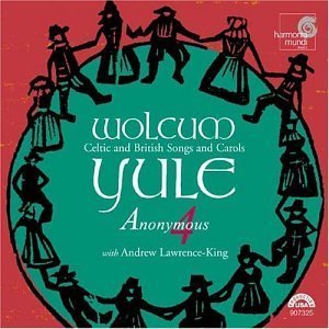 Wolcum Yule: Celtic and British Songs and Carols - Anonymous 4 with Andrew Lawrence-King Import edition (2003) Audio CD von Harmonia Mundi Fr.