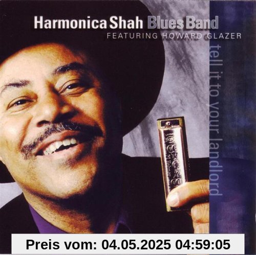 Tell It to Your Landlord Tell It to Your Landlord von Harmonica Shah Blues Band