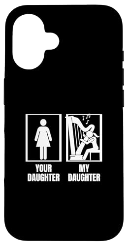 Your Daughter My Daughter Harp Dad Mom Funny Harfenist Hülle für iPhone 16 Your Daughter My Daughter Harp Dad Mom Funny Harfenist Hülle für iPhone 16 von Harp Music Designs For Harp Players