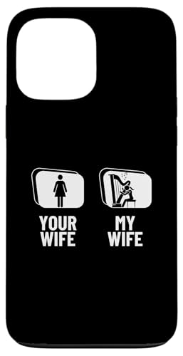Your Wife My Wife Harp Husband Funny Harfenist Hülle für iPhone 13 Pro Max Your Wife My Wife Harp Husband Funny Harfenist Hülle für iPhone 13 Pro Max von Harp Music Designs For Harp Players