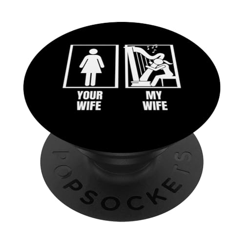 Your Wife My Wife Harp Husband Funny Harfenist PopSockets Klebender PopGrip Your Wife My Wife Harp Husband Funny Harfenist PopSockets Klebender PopGrip von Harp Music Designs For Harp Players