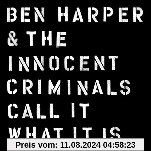 Call It What It Is von Harper, Ben & the Innocent Criminals