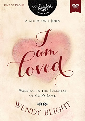 I Am Loved: Walking in the Fullness of God s Love: A Study on 1 John, Five Session I Am Loved: Walking in the Fullness of God s Love: A Study on 1 John, Five Session von HarperChristian Resources