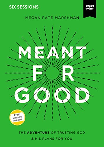 Meant for Good Video Study: The Adventure of Trusting God and His Plans for You Meant for Good Video Study: The Adventure of Trusting God and His Plans for You von HarperChristian Resources
