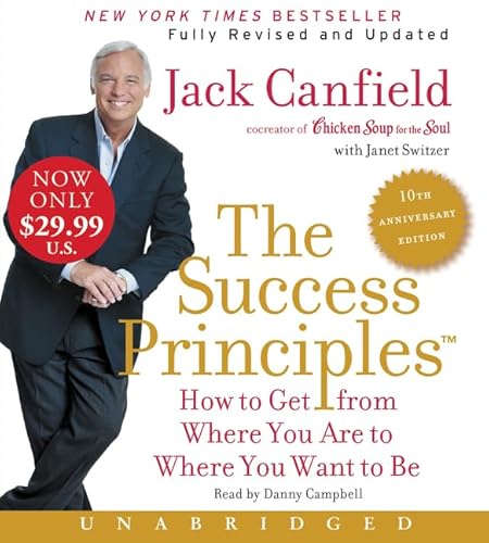 The Success Principles(TM) - 10th Anniversary Edition Low Price CD: How to Get from Where You Are to Where You Are to Where You Want to Be von HarperCollins