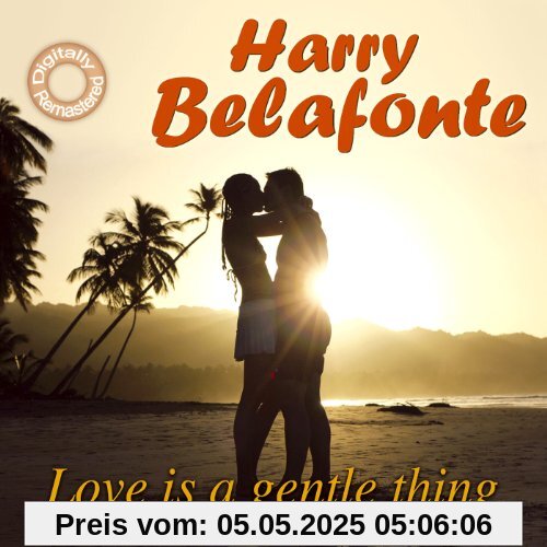 Love Is a Gentle Thing (Digitally Remastered) von Harry Belafonte