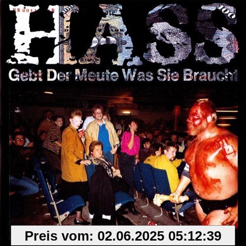 Gebt Der Meute Was Sie Braucht Gebt Der Meute Was Sie Braucht von Hass
