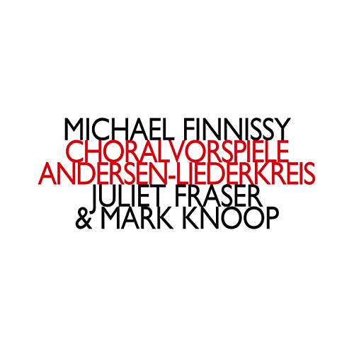 Michael Finnissy: Choralvorspiele / Andersen-Liederkreis von Hathut Records