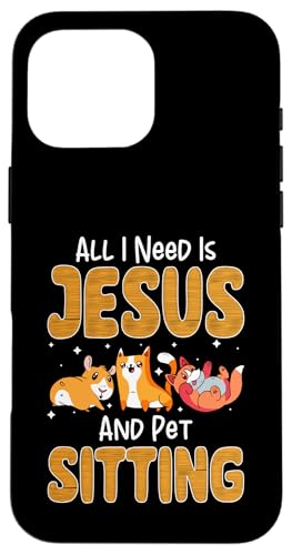 All I Need Is Jesus And Pet Sitting Pet Sitter Pet Lover Hülle für iPhone 16 Pro Max All I Need Is Jesus And Pet Sitting Pet Sitter Pet Lover Hülle für iPhone 16 Pro Max von Haustiersitter Hundesitter Designs Idee