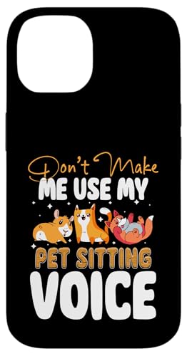 Dont Make Me Use My Pet Sitter Voice Pet Lover Hülle für iPhone 14 Dont Make Me Use My Pet Sitter Voice Pet Lover Hülle für iPhone 14 von Haustiersitter Hundesitter Designs Idee