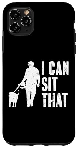 I Can Sit That Pet Sitter Pet Lover Hülle für iPhone 11 Pro Max von Haustiersitter Hundesitter Designs Idee