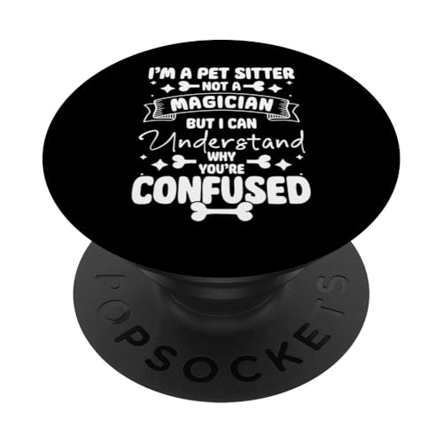 Im A Pet Sitter Not A Magician Pet Care Lover PopSockets Klebender PopGrip Im A Pet Sitter Not A Magician Pet Care Lover PopSockets Klebender PopGrip von Haustiersitter Hundesitter Designs Idee