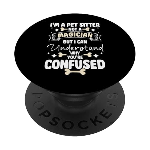 Im A Pet Sitter Not A Magician Pet Care Lover PopSockets Klebender PopGrip Im A Pet Sitter Not A Magician Pet Care Lover PopSockets Klebender PopGrip von Haustiersitter Hundesitter Designs Idee