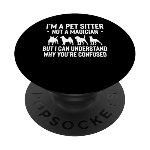Im A Pet Sitter Not A Magician Pet Care Lover PopSockets Klebender PopGrip Im A Pet Sitter Not A Magician Pet Care Lover PopSockets Klebender PopGrip von Haustiersitter Hundesitter Designs Idee