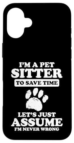 Im A Pet Sitter To Save Time Pet Care Lover Hülle für iPhone 16 Plus von Haustiersitter Hundesitter Designs Idee