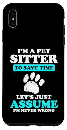 Im A Pet Sitter To Save Time Pet Care Lover Hülle für iPhone XS Max von Haustiersitter Hundesitter Designs Idee