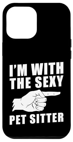 Im With The Sexy Pet Sitter Pet Lover Hülle für iPhone 12 Pro Max von Haustiersitter Hundesitter Designs Idee