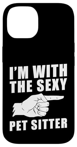 Im With The Sexy Pet Sitter Pet Lover Hülle für iPhone 14 von Haustiersitter Hundesitter Designs Idee