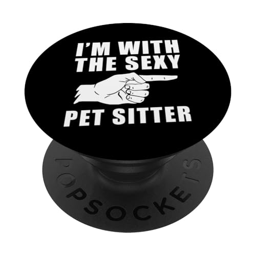 Im With The Sexy Pet Sitter Pet Lover PopSockets Klebender PopGrip Im With The Sexy Pet Sitter Pet Lover PopSockets Klebender PopGrip von Haustiersitter Hundesitter Designs Idee