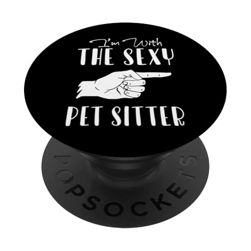 Im With The Sexy Pet Sitter Pet Lover PopSockets Klebender PopGrip von Haustiersitter Hundesitter Designs Idee