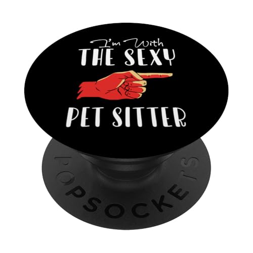 Im With The Sexy Pet Sitter Pet Lover PopSockets Klebender PopGrip Im With The Sexy Pet Sitter Pet Lover PopSockets Klebender PopGrip von Haustiersitter Hundesitter Designs Idee