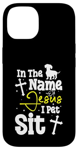 In The Name Of Jesus I Pet Sit Pet Sitter Hülle für iPhone 14 von Haustiersitter Hundesitter Designs Idee
