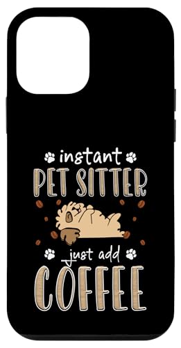 Instant Pet Sitter Just Add Coffee Pet Sitter Pet Care Lover Hülle für iPhone 12 mini von Haustiersitter Hundesitter Designs Idee