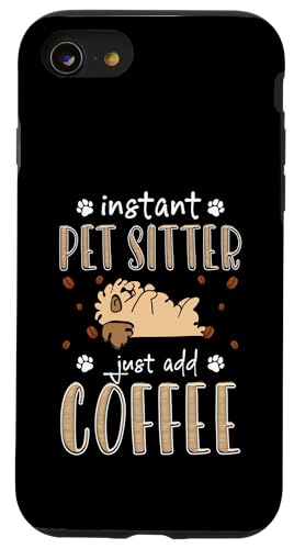 Instant Pet Sitter Just Add Coffee Pet Sitter Pet Care Lover Hülle für iPhone SE (2020) / 7 / 8 von Haustiersitter Hundesitter Designs Idee