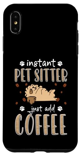 Instant Pet Sitter Just Add Coffee Pet Sitter Pet Care Lover Hülle für iPhone XS Max von Haustiersitter Hundesitter Designs Idee