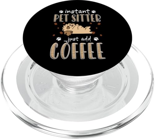 Instant Pet Sitter Just Add Coffee Pet Sitter Pet Care Lover PopSockets PopGrip für MagSafe Instant Pet Sitter Just Add Coffee Pet Sitter Pet Care Lover PopSockets PopGrip für MagSafe von Haustiersitter Hundesitter Designs Idee