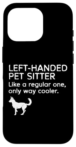 Left Handed Pet Sitter Definition Pet Sitter Pet Care Lover Hülle für iPhone 16 Pro von Haustiersitter Hundesitter Designs Idee