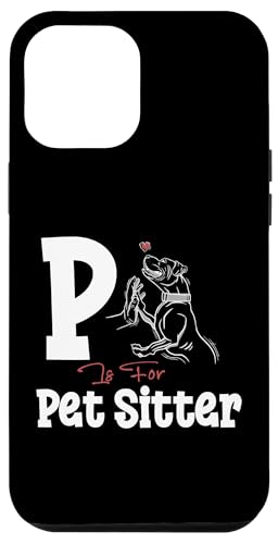 P Is For Pet Sitter Pet Lover Hülle für iPhone 12 Pro Max von Haustiersitter Hundesitter Designs Idee