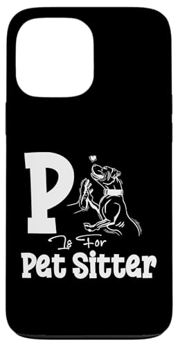 P Is For Pet Sitter Pet Lover Hülle für iPhone 13 Pro Max von Haustiersitter Hundesitter Designs Idee
