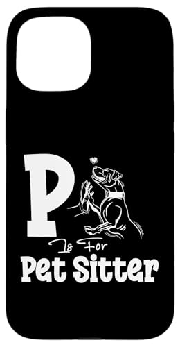 P Is For Pet Sitter Pet Lover Hülle für iPhone 15 von Haustiersitter Hundesitter Designs Idee