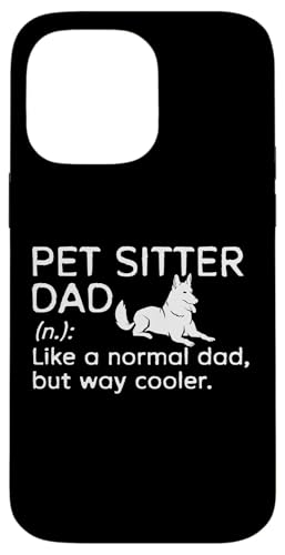 Pet Sitter Dad Definition Fathers Day Hülle für iPhone 14 Pro Max von Haustiersitter Hundesitter Designs Idee