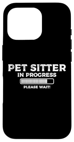 Pet Sitter In Progress Please Wait Pet Lover Hülle für iPhone 16 Pro von Haustiersitter Hundesitter Designs Idee