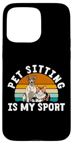 Pet Sitting Is My Sport Pet Sitter Pet Lover Hülle für iPhone 15 Pro Max von Haustiersitter Hundesitter Designs Idee