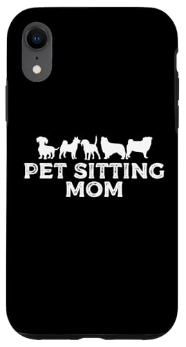 Pet Sitting Mom Mothers Day Pet Sitter Pet Lover Hülle für iPhone XR Pet Sitting Mom Mothers Day Pet Sitter Pet Lover Hülle für iPhone XR von Haustiersitter Hundesitter Designs Idee