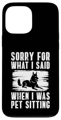 Sorry For What I Said When I Was Pet Sitting Hülle für iPhone 13 Pro Max Sorry For What I Said When I Was Pet Sitting Hülle für iPhone 13 Pro Max von Haustiersitter Hundesitter Designs Idee