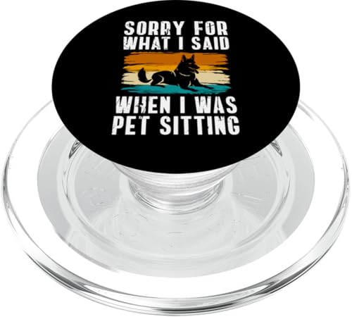 Sorry For What I Said When I Was Pet Sitting PopSockets PopGrip für MagSafe Sorry For What I Said When I Was Pet Sitting PopSockets PopGrip für MagSafe von Haustiersitter Hundesitter Designs Idee